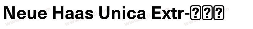 Neue Haas Unica Extr字体转换 Neue Haas Unica Extr字体转换
